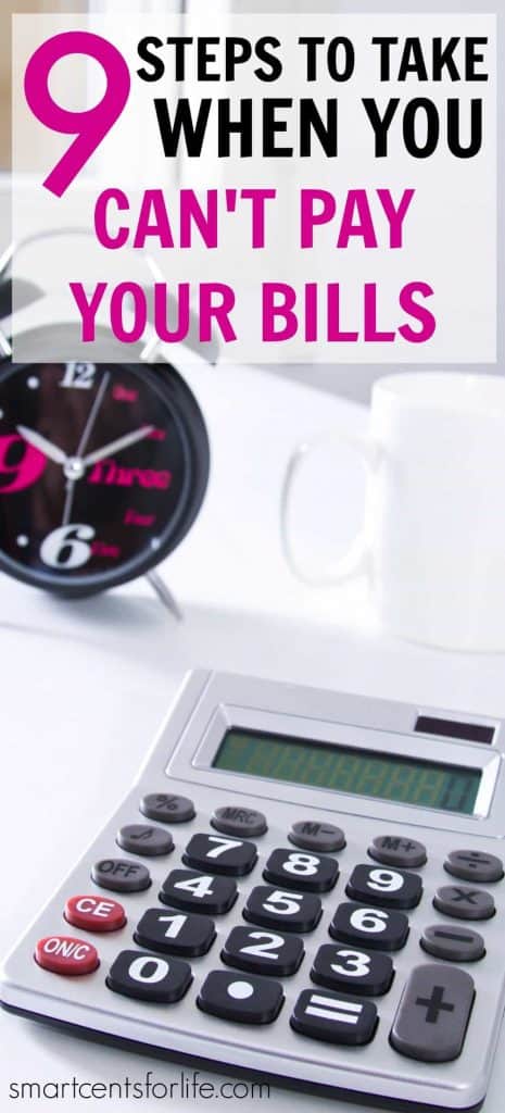 9 steps to take when you can't pay your bills. What to do when you can't pay your bills? Getting behind on bills is not a place anyone wants to be. Set an actionable plan to tackle this situation and get things under control again. Here are 9 actionable steps to take when you can't afford to pay your bills.