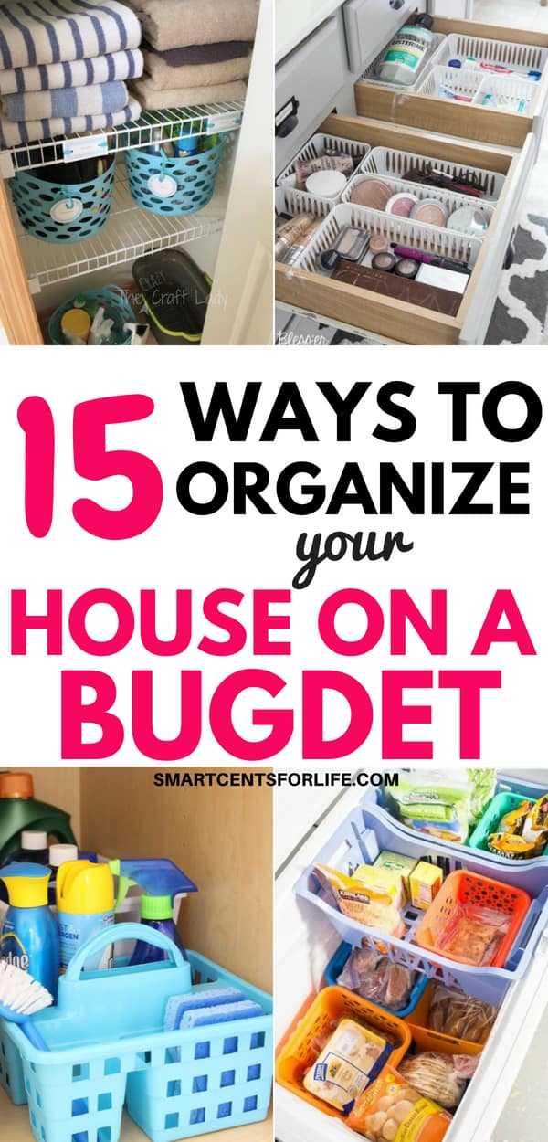 https://smartcentsforlife.com/wp-content/uploads/2018/06/15-ways-to-organize-your-house-on-a-budget-dollar-store-organizing-ideas.jpg